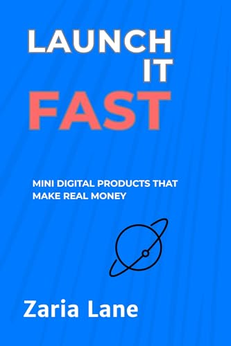 Launch It Fast: Mini Digital Products that Make Real Money (The AI Advantage Series)