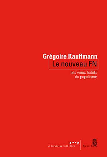 Télécharger Le Nouveau FN. Les vieux habits du populisme (SEUIL/REP.IDEES) PDF