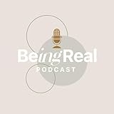 Being Real Podcast