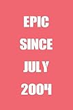 epic since july 2004: perfect personalized vintage birthday gift notebook. blank lined journal/notebook gift idea for women and men. 6x9 inches, 120 pages
