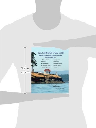 San Juan Islands Cruise Guide: Boater\'s Handbook for Cruising the Islands and Surrounding area
