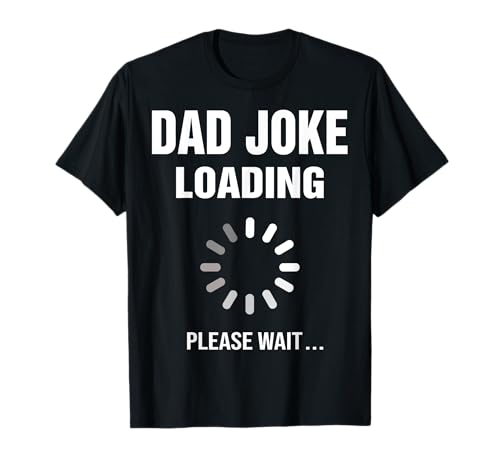 Dad Jokes Daddy Gifts from Daughter Son Birthday Fathers Day T-Shirt