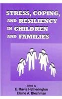 Stress, Coping, and Resiliency in Children and Families (Advances in Family Research Series)