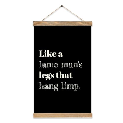 Mousus Like A Lame Man's Legs That Hang Limp Natural Wood Hanger Frame & Canvas Poster Hanging Painting Wall Home Decorative Artwork for Living Room Bedroom Office Holiday Gifts 13