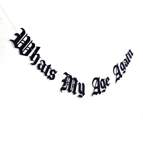 Image of Gothic Letter Whats My Age Again - Old English Birthday Banner - Funeral Birthday Banner for 20th, 30th, 40th Birthdays