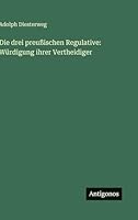 Die drei preußischen Regulative: Würdigung ihrer Vertheidiger (German Edition) 3563679738 Book Cover