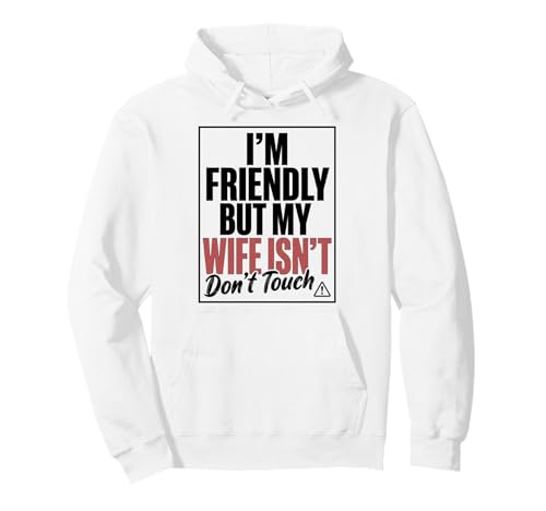 Funny Warning Husband Joke I�fm Friendly But My Wife Isn�ft �p�[�J�[