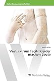  Vestis virum facit- Kleider machen Leute