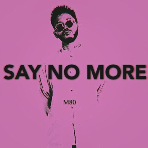 Say No More de M80 en Amazon Music Unlimited