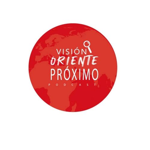 Visión de Oriente Próximo Podcast Por Bryan Acuña arte de portada