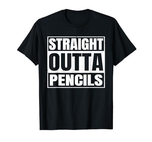Straight Outta Pencils School Funny Graduation Gifts Idea T-Shirt