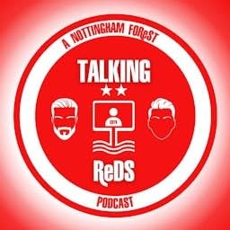 Talking Reds: a Nottingham Forest podcast cover art