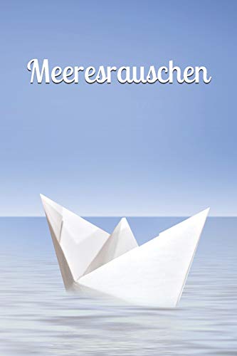 Meeresrauschen: Termine Index Geburtstage Vorlagen gestalten Kreativität Punkteraster Rezepte Wünsche Urlaub Wellen Schiffe Boote Wellness (German Edition)