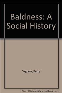 Baldness: A Social History