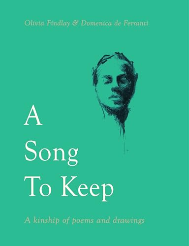 A Song to Keep: A Kinship of Poems and Drawings