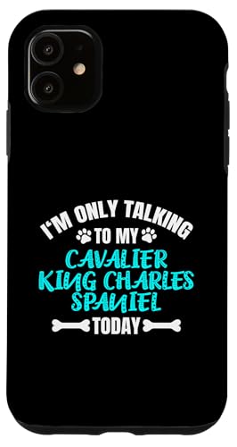 I'm Only Talking To My Cavalier King Charles Spaniel Today スマホケース iPhone 11 用