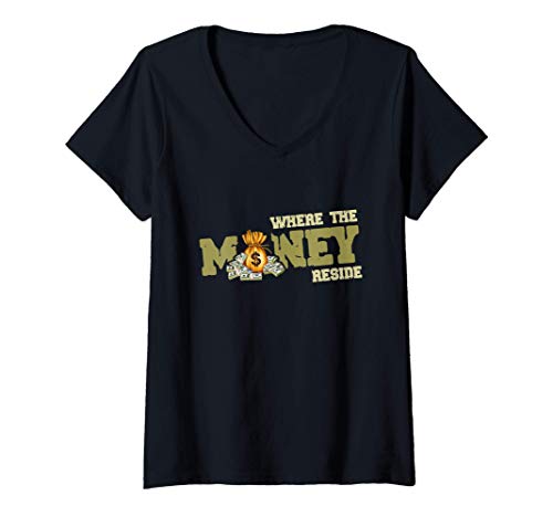 Womens Where Money Resides Funny Meme Saying Gift V-Neck T-Shirt