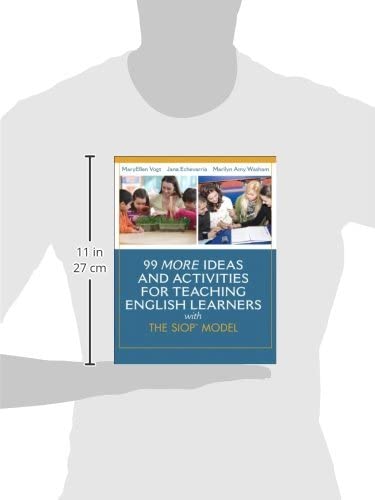 99 MORE Ideas and Activities for Teaching English Learners with the SIOP Model (SIOP Series)