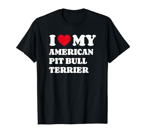 I Love My American Pit Bull Terrier Dog Owner �A�����J���s�b�g�u���e���A T�V���c