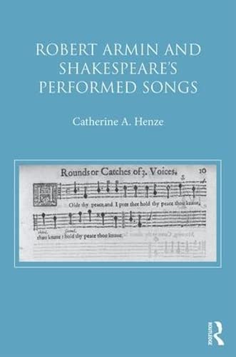 Robert Armin and Shakespeare's Performed Songs -  Henze, Catherine A., Hardcover