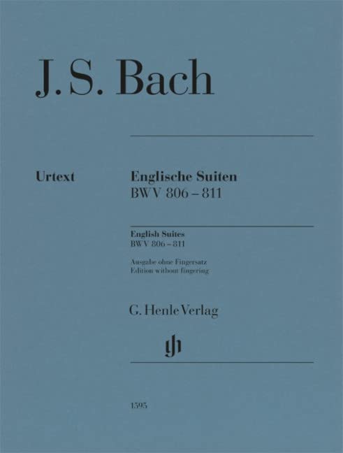 English Suites BWV 806-811 - Without Fingering (English and French and German Edition)