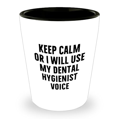 Dental Hygienist Gifts Funny Keep Calm Or I Will Use My Dental Hygienist Voice Shot Glass for Graduation Unique Gifts from Friends to New Dental Hygienist