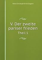 V. Der zweite pariser frieden Theil 1 5519206821 Book Cover