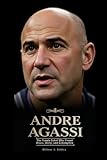 agassiz weather  ANDRE AGASSI: The Tennis Rebel Who Found Grace, Glory, and Redemption