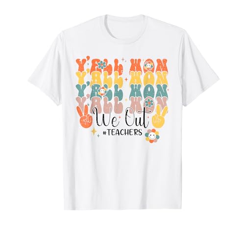 Groovy Y'all Won We Out Teachers Retro Last Day Of School T-Shirt