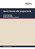 helga brauer lieder  Heute tanzen alle jungen Leute: Single Songbook; as performed by Helga Brauer