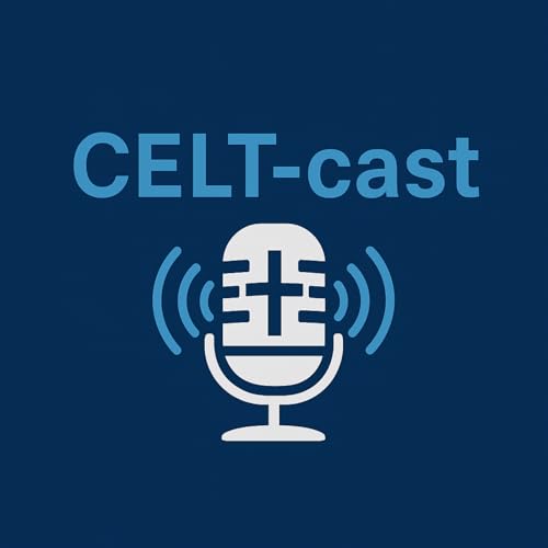 CELT-cast Podcast Por Center for Excellence in Learning & Teaching - Concordia University Wisconsin & Ann Arbor arte 