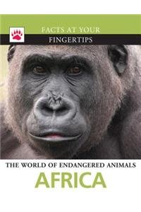 Africa (Facts at Your Fingertips: The World of Endangered Animals)