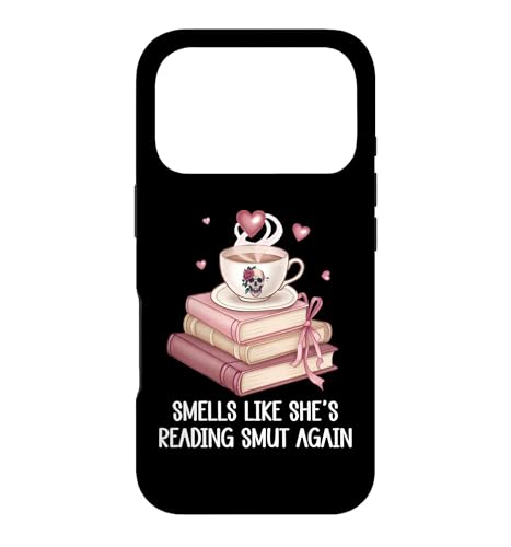 Smells Like She's Reading Smut Again Smutt Book Dark Romance �X�}�z�P�[�X iPhone 17 Pro �p