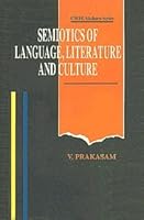 Semiotics of language, literature, and culture (CIEFL akshara series) 8170239427 Book Cover
