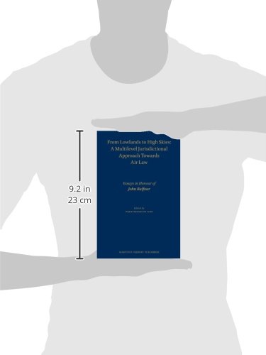 From Lowlands to High Skies: A Multilevel Jurisdictional Approach Towards Air Law: Essays in Honour