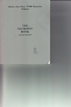 Paperback The Necropsy Book: A Guide for Veterinary Students, Residents, Clinicians, Pathologists, and Biological Researchers Book