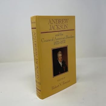 Andrew Jackson: The Course of American Freedom, 1822-1832 (Andrew Jackson)