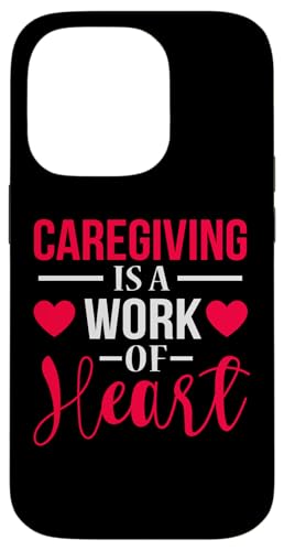 Caregiving Is A Work Of Heart Caregiver Babysitter �x�r�[�V�b�^�[ �X�}�z�P�[�X iPhone 14 Pro �p