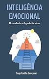 Inteligência Emocional: Desvendando os Segredos da Mente