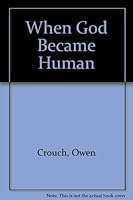 When God Became Human 0899003745 Book Cover