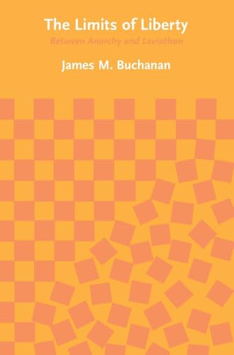 The Limits of Liberty: Between Anarchy and Leviathan