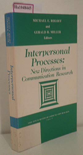 Interpersonal Processes: New Directions in Communication Research (SAGE Series in Communication Research)