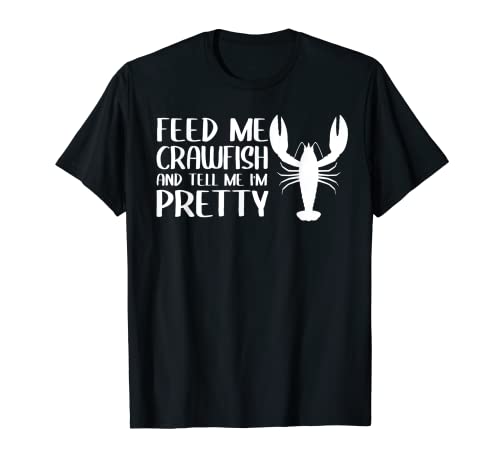 Divertido regalo de cangrejo de cangrejo para mujeres Feed Me Tell Me I'm Pretty Camiseta
