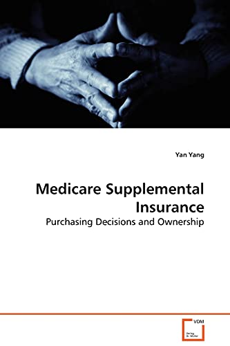 Medicare Supplemental Insurance: Purchasing Decisions and Ownership