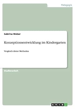 Paperback Konzeptionsentwicklung im Kindergarten: Vergleich dreier Methoden [German] Book