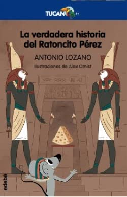 La verdadera Historia del ratoncito Pérez: 6 (TUCÁN +​6)