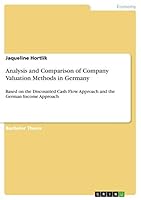 Analysis and Comparison of Company Valuation Methods in Germany: Based on the Discounted Cash Flow Approach and the German Income Approach 3668078610 Book Cover