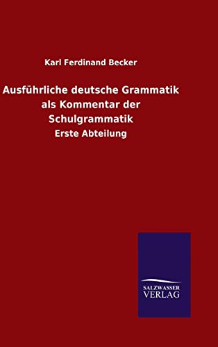 Ausführliche deutsche Grammatik als Kommentar der Schulgrammatik (German Edition)