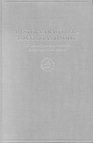 Western Travellers to Constantinople: The West and Byzantium, 962-1204: Cultural