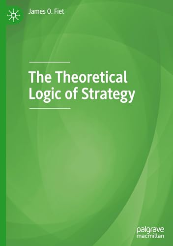The Theoretical Logic of Strategy